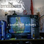 The Dykeenies, Canyon Of Echoes