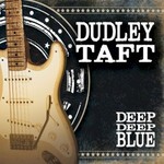 Dudley Taft, Deep Deep Blue