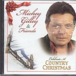 Mickey Gilley, Mickey Gilley & Friends Celebrate a Country Christmas