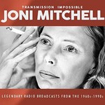 Joni Mitchell, Transmission Impossible