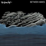 The Album Leaf, Between Waves