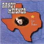 Randy Meisner, Live in Dallas