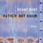 Kenny Roby, Rather Not Know mp3