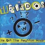 The Weirdos, We Got the Neutron Bomb: Weird World Volume Two 1977-1989