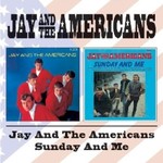 Jay and The Americans, Jay and the Americans / Sunday and Me