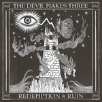 The Devil Makes Three, Redemption & Ruin mp3