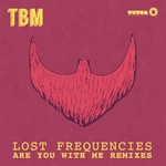 Lost Frequencies, Are You With Me (Remixes)