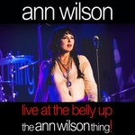 Ann Wilson, Live at the Belly Up: The Ann Wilson Thing! mp3