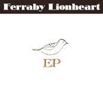 Ferraby Lionheart, Ferraby Lionheart EP mp3