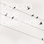 Deacon Blue, Believers