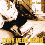 Tony Vega Band, Tastes Like Love
