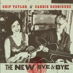 Chip Taylor & Carrie Rodriguez, The New Bye & Bye mp3