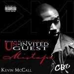 Kevin McCall, Un-invited Guest