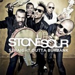 Stone Sour, Straight Outta Burbank