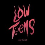 Every Time I Die, Low Teens mp3