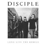 Disciple, Long Live the Rebels