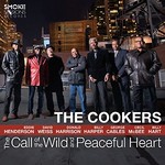 The Cookers, The Call of the Wild and Peaceful Heart