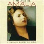 Amalia Rodrigues, O melhor de Amalia - Estranha forma de vida