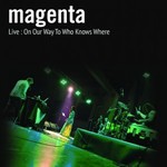Magenta, Live: On Our Way to Who Knows Where