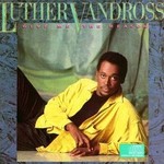 Luther Vandross, Give Me The Reason