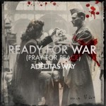 Adelitas Way, Ready for War (Pray for Peace)