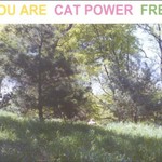 Cat Power, You Are Free