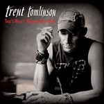 Trent Tomlinson, That's What's Working Right Now mp3