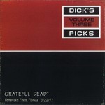 Grateful Dead, Dick's Picks Volume Three - Pembroke Pines, Florida - 5/22/77