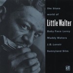 Little Walter, The Blues World Of Little Walter