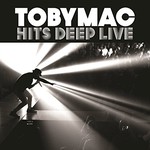 tobyMac, Hits Deep Live
