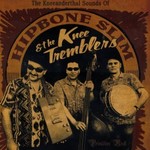 Hipbone Slim and the Knee Tremblers, The Kneeanderthal Sounds Of