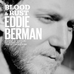 Eddie Berman, Blood & Rust