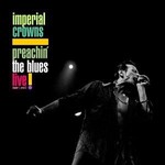 Imperial Crowns, Preachin' the Blues Live! mp3