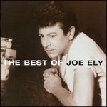 Joe Ely, The Best Of Joe Ely