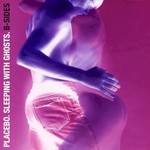 Placebo, Sleeping With Ghosts: B-Sides mp3