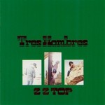 ZZ Top, Tres Hombres (Expanded & Remastered)