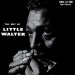 Little Walter, The Best Of Little Walter