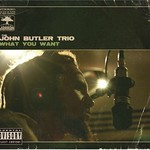 The John Butler Trio, What You Want