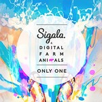Sigala & Digital Farm Animals, Only One