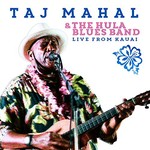Taj Mahal & The Hula Blues Band, Live from Kauai