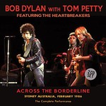 Bob Dylan & Tom Petty, Across the Borderline