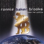 Ronnie Baker Brooks, Take Me Witcha mp3