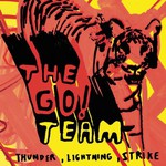 The Go! Team, Thunder, Lightning, Strike