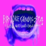 Brooke Candy, Living Out Loud (KDA Remix) feat. Sia