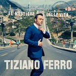 Tiziano Ferro, Il Mestiere Della Vita mp3