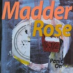 Madder Rose, Panic On