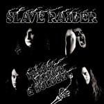 Slave Raider, Bigger, Badder & Bolder