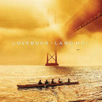 Lovebugs, Land Ho!