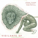 Josh Tarp and the Still, Vigilante EP