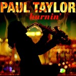 Paul Taylor, Burnin' mp3